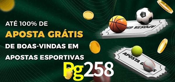 Pg258 Ate 100% de Aposta Gratis